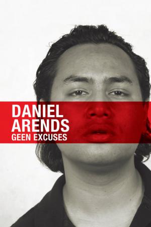Daniël Arends: Geen Excuses (2010)