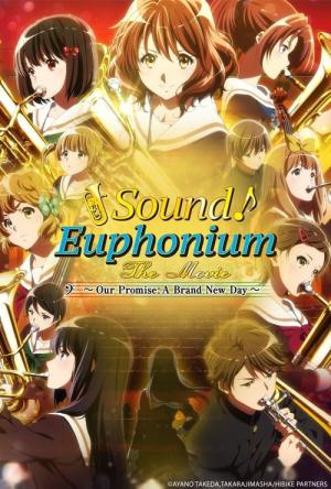 Sound! Euphonium the Movie – Our Promise: A Brand New Day (2019)