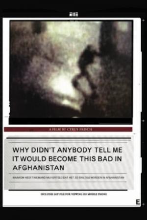 Waarom heeft niemand mij verteld dat het zo erg zou worden in Afghanistan (2007)