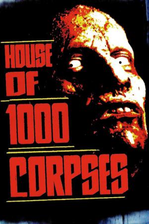 House of 1000 Corpses (2003)