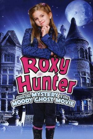 Roxy Hunter en het Mysterie van de Moody Geest (2007)