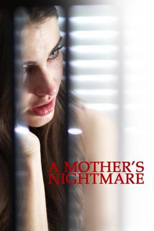 A Mother's Nightmare (2012)