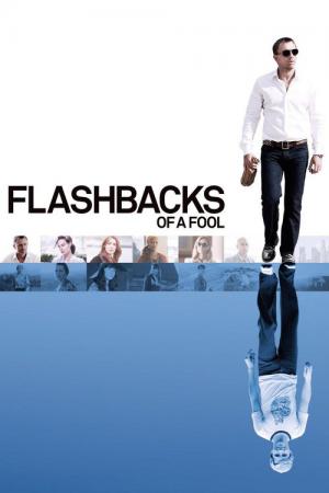 Flashbacks of a Fool (2008)