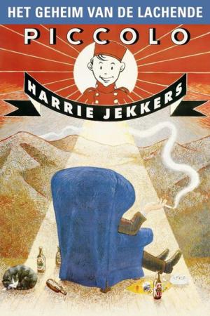 Harrie Jekkers: Het Geheim van de Lachende Piccolo (1997)