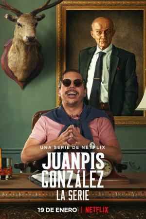 Juanpis González - The Series (2022)